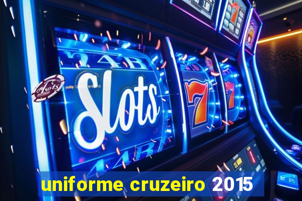 uniforme cruzeiro 2015